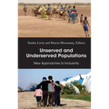 Unserved and Underserved Populations: New Approaches to Inclusivity
