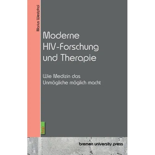 Moderne HIV-Forschung und Therapie: Wie Medizin das Unmögliche möglich macht