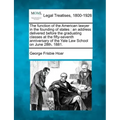 The Function of the American Lawyer in the Founding of States: An Address Delivered Before the Graduating Classes at the Fifty-Seventh Anniversary of