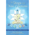 The Yoga of the Nine Emotions: The Tantric Practice of Rasa Sadhana