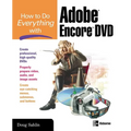 How to Do Everything with Adobe Encore DVD