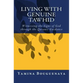 Living with Genuine Tawhid: Witnessing the Signs of God through Quranic Guidance