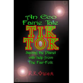 Tik Tok: An Eco Fairy Tale