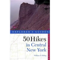 Explorer's Guide 50 Hikes in Central New York: Hikes and Backpacking Trips from the Western Adirondacks to the Finger Lakes