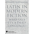 Latin in Modern Fiction: Who Says It's a Dead Language?