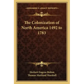The Colonization of North America 1492 to 1783