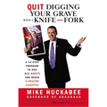 Quit Digging Your Grave with a Knife and Fork