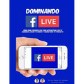 Dominando Facebook Live: Claves para Convertirte en un Experto de Las Trasmisiones en Vivo