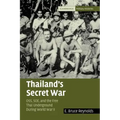 Thailand's Secret War: Oss, SOE and the Free Thai Underground During World War II
