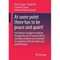 At Some Point There Has to Be Peace and Quiet!: Institutional Struggle to Working Through the Past of Sexual Violence and Abuse of Power at an Institu
