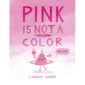 Pink Is Not a Color