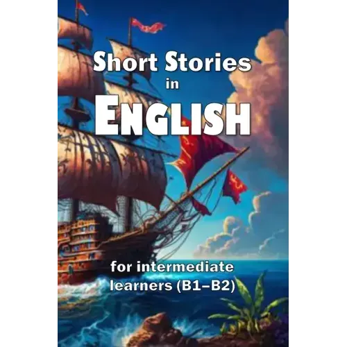 Short Stories in English: for intermediate learners (B1-B2)