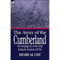 The Army of the Cumberland: The Campaigns of a Union Army During the American Civil War