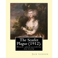 The Scarlet Plague (1912). By: Jack London: The Scarlet Plague is a post-apocalyptic fiction novel written by Jack London and originally published in