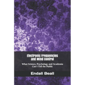 Electronic Frequencies and Mind Control: What Science, Psychology and Academia Can't Tell the Public