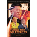 Choose Your Own Apocalypse with Kim Jong-Un & Friends