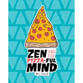 Zen and the Pizza-ful Mind: A Pizza Themed Adult Coloring Book