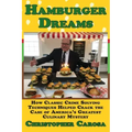 Hamburger Dreams: How Classic Crime Solving Techniques Helped Crack the Case of America's Greatest Culinary Mystery
