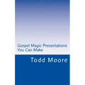 Gospel Magic Presentations You Can Make