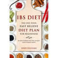 IBS Diet: The One Week Fast Relieve Diet Plan for Beginner's: 84 Low Fodmap Recipes to Keep Your Tummy Happy