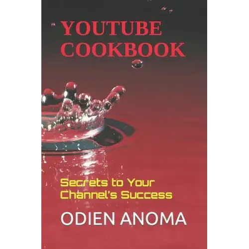 YouTube Cookbook: Secrets to Your Channel's Success
