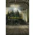 Unhistorical: Poems
