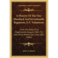A History Of The One Hundred And Seventeenth Regiment, N.Y. Volunteers: From The Date Of Its Organization, August, 1862, Till That Of Its Muster Out,
