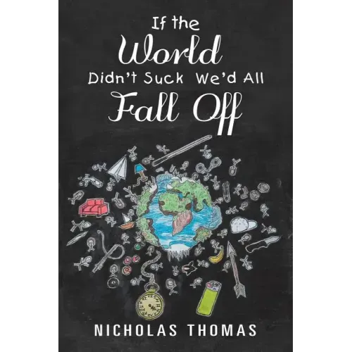 If the World Didn'T Suck We'D All Fall Off