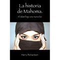 La historia de Mahoma. El islam bajo una nueva luz