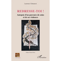 Redresse-toi !: Autopsie d'un parcours de soins et de ses violences