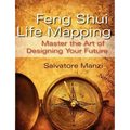 Feng Shui Life Mapping: Master the Art of Designing Your Future