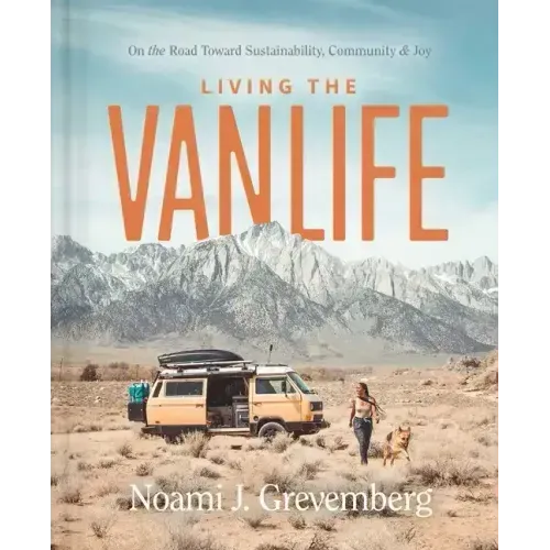 Living the Vanlife: On the Road Toward Sustainability, Community, and Joy