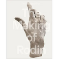 The Making of Rodin (Hb): The Making of