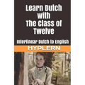 Learn Dutch with The Class of Twelve: Interlinear Dutch to English