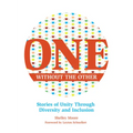 One Without the Other: Stories of Unity Through Diversity and Inclusion