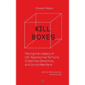 Kill Boxes: Facing the Legacy of US-Sponsored Torture, Indefinite Detention, and Drone Warfare