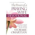 The Power of a Praying Wife Devotional: Fresh Insights for You and Your Marriage
