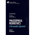 Philosophical Neuroethics: A Personalist Approach. Volume 1: Foundations
