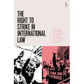 The Right to Strike in International Law