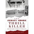 The Jersey Shore Thrill Killer: Richard Biegenwald