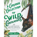 A Curious Collection of Wild Companions: An Illustrated Encyclopedia of Inseparable Species