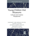 Young Children Visit Museums: Cultural and Creative Perspectives