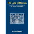 The Gate of Heaven: The History and Symbolism of the Temple in Jerusalem