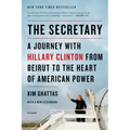 Secretary: A Journey with Hillary Clinton from Beirut to the Hear