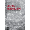 Anti/Idealism: Re-Interpreting a German Discourse