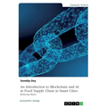 An Introduction to Blockchain and AI in Food Supply Chain in Smart Cities. Reducing Waste