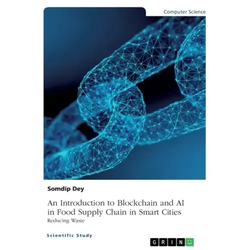 An Introduction to Blockchain and AI in Food Supply Chain in Smart Cities. Reducing Waste