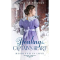 Healing the Captain's Heart: A Clean Regency Romance