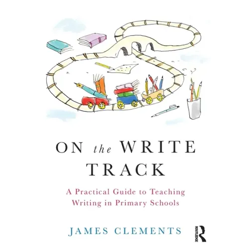 On the Write Track: A Practical Guide to Teaching Writing in Primary Schools