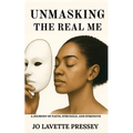 Unmasking The Real Me: A Journey of Faith, Struggle, and Strength